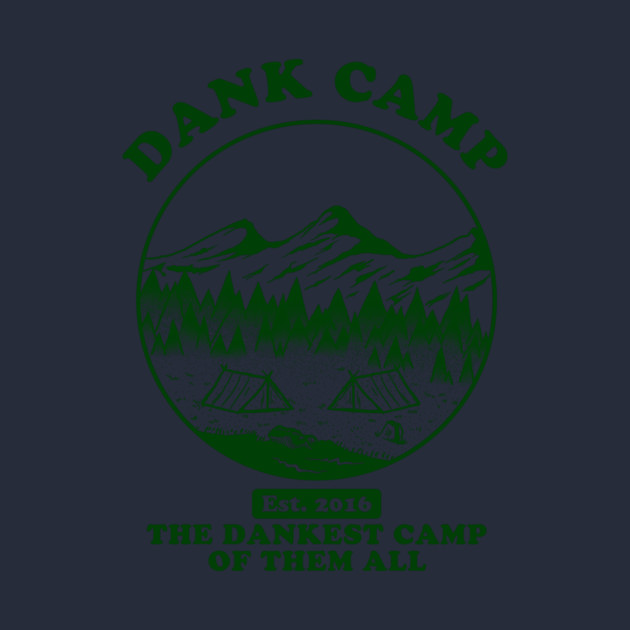 Dank Camp by dumbshirts