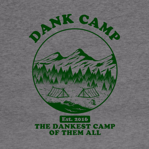 Dank Camp by dumbshirts
