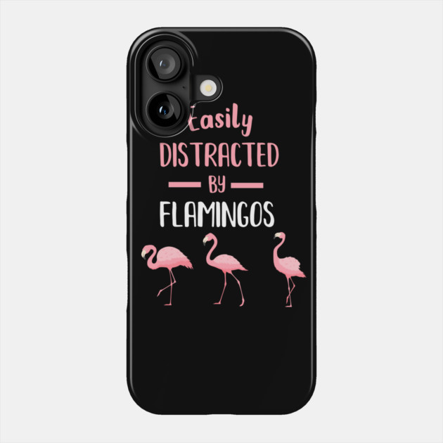 Easily Distracted by Flamingos Phone Case by logiamerch