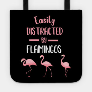 Easily Distracted by Flamingos Tote
