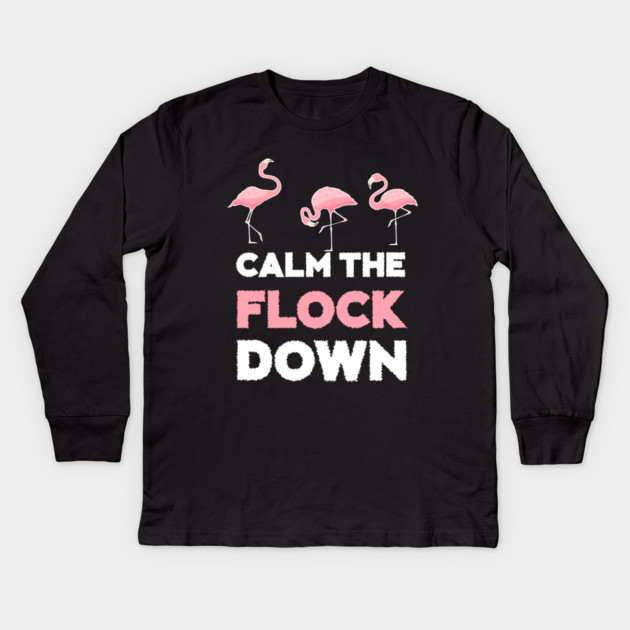 Calm the Flock Down Flamingo Flock Kids Long Sleeve T-Shirt by logiamerch