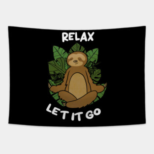 Relax Let it go Funny Sloth Meditation Yoga Tapestry