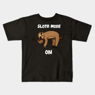 Sloth Mode, Sloth Lover Kids T-Shirt