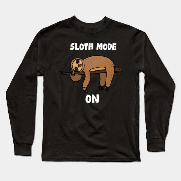 Sloth Mode, Sloth Lover Long Sleeve T-Shirt by logiamerch