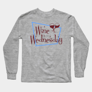 Wine Wednesday - Red Wine Long Sleeve T-Shirt