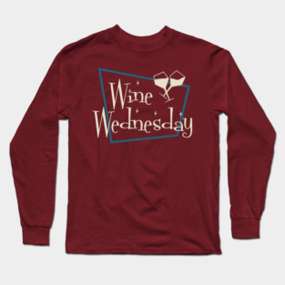 Wine Wednesday - White Wine Long Sleeve T-Shirt
