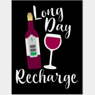 Long Day Recharge Red Wine Posters and Art