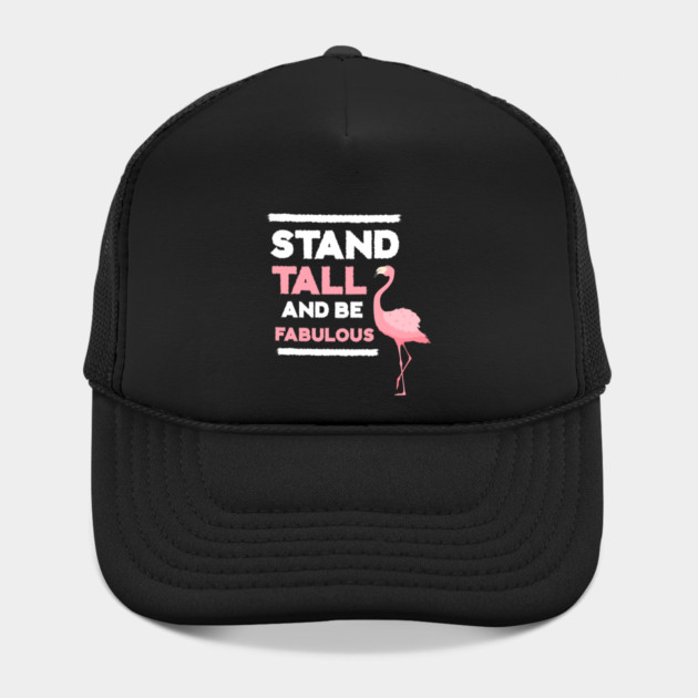 Stand Tall and Be Fabulous, Flamingo Lover by logiamerch
