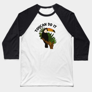 Toucan Do it, Funny Motivational, Tropical Bird Baseball T-Shirt