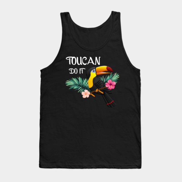Toucan Do It, Tropical Bird Motivational Tank Top by logiamerch