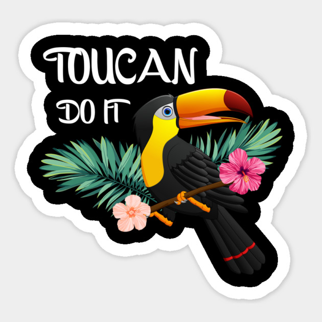 Toucan Do It, Tropical Bird Motivational Sticker by logiamerch