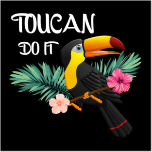 Toucan Do It, Tropical Bird Motivational Posters and Art