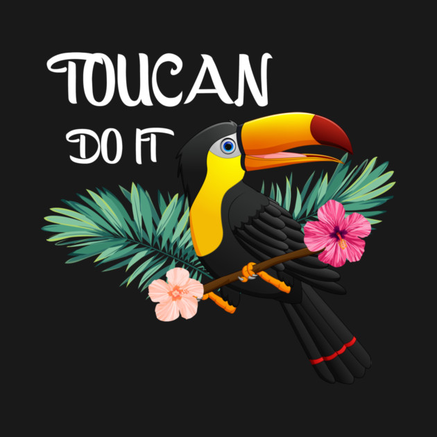 Toucan Do It, Tropical Bird Motivational by logiamerch