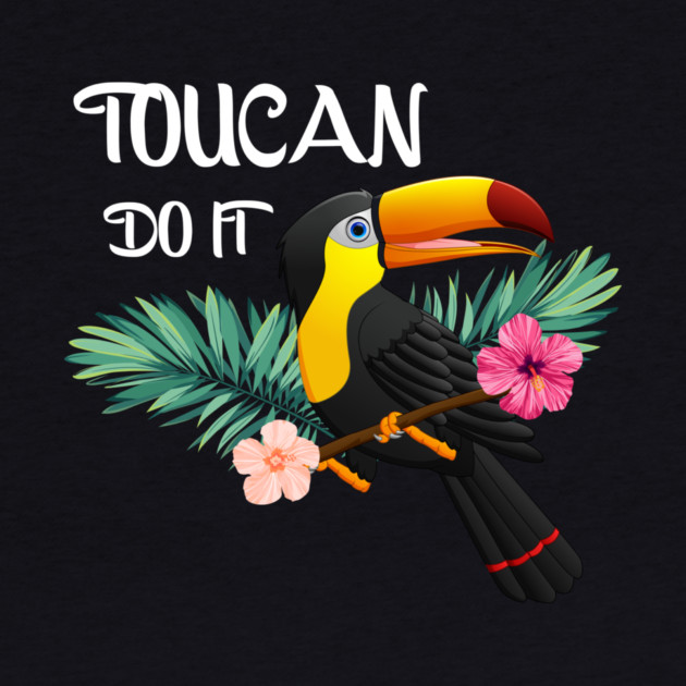 Toucan Do It, Tropical Bird Motivational by logiamerch
