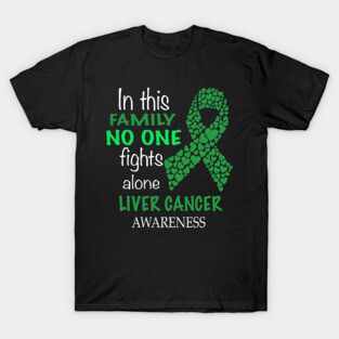 in this family no one fights liver cancer alone T-Shirt