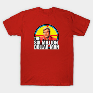 The six millon dollar man T-Shirt