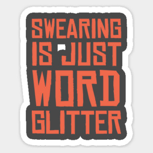 Swearing is just word glitter Magnet