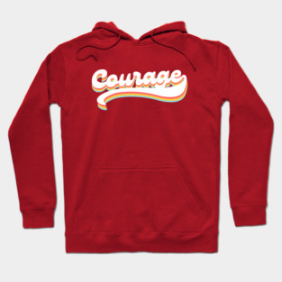 Courage Hoodie