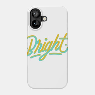 Bright Phone Case