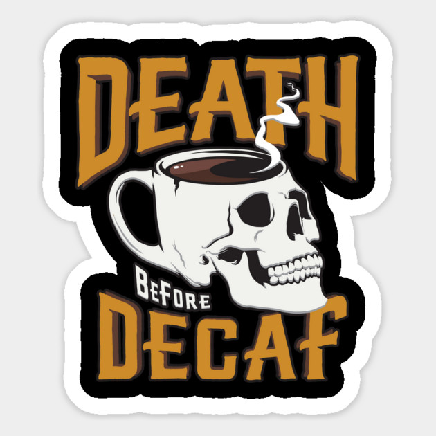 Death Before Decaff Coffee Skull Magnet by stayfrostybro
