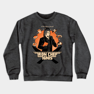 Iron Chef Ignis! Crewneck Sweatshirt