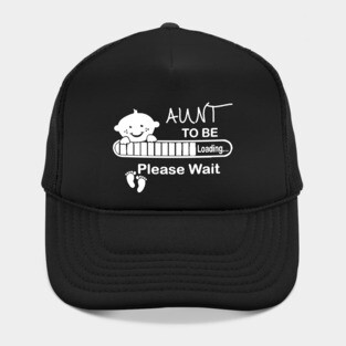 Aunt To Be Loading Please Wait Hat
