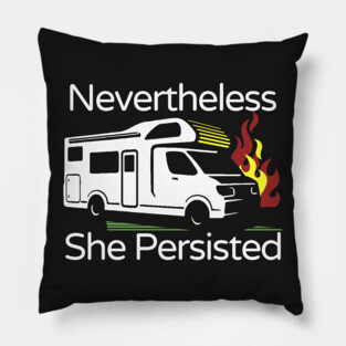 Nevertheless She Persisted Pillow