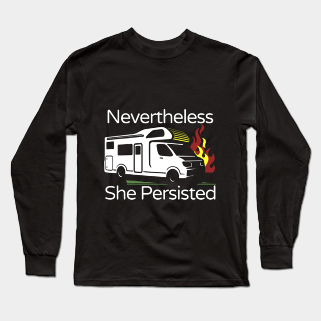 Nevertheless She Persisted Long Sleeve T-Shirt by belownormal