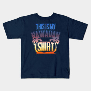 My Hawaiian Vacation Kids T-Shirt