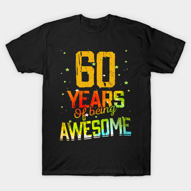 60 Years Of Being Awesome Gifts 60th Anniversary Gift Vintage Retro Funny  60 Years Birthday Men Women T-Shirt