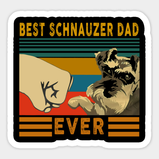Best Schnauzer Dad Ever Magnet by MCALTees