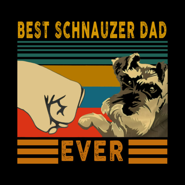 Best Schnauzer Dad Ever by MCALTees
