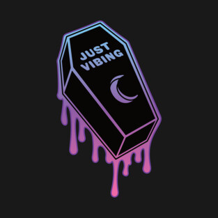 Just Vibing ~ Coffin Drip T-Shirt