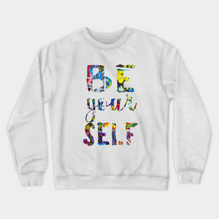 Just be Yourself Crewneck Sweatshirt