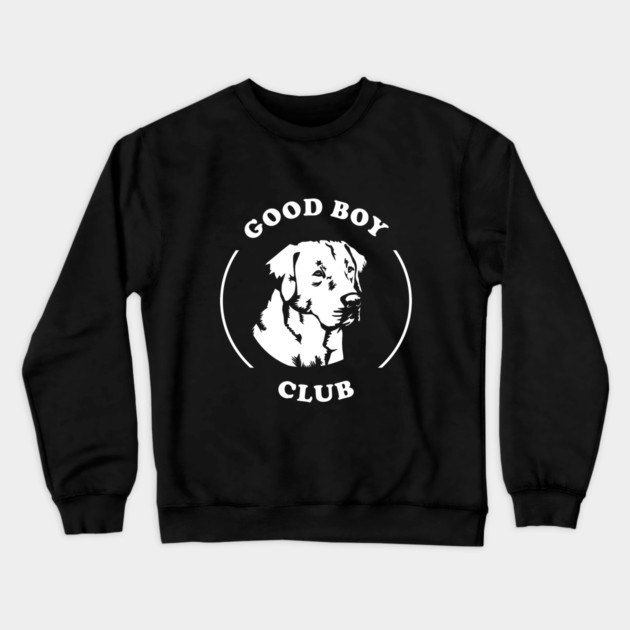 Good Boy Club Crewneck Sweatshirt by dumbshirts