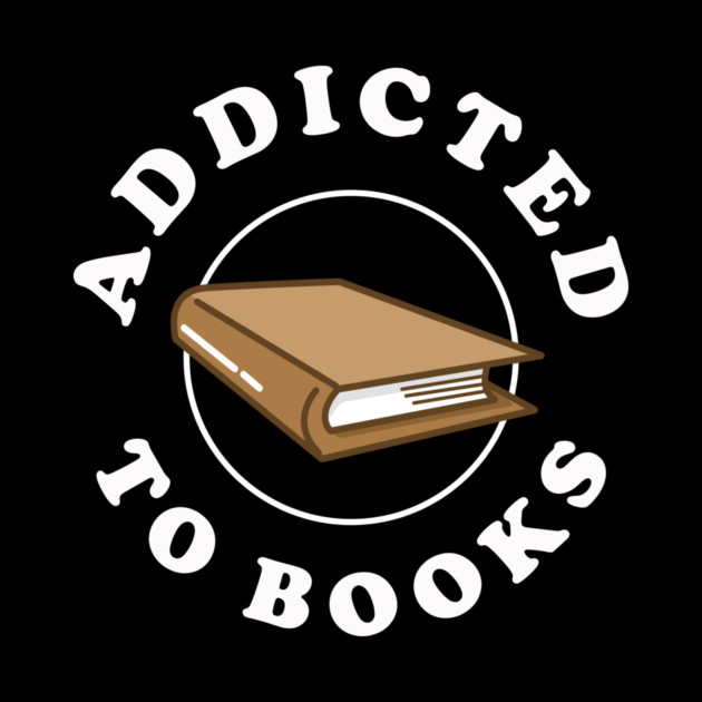 Addicted To Books by dumbshirts