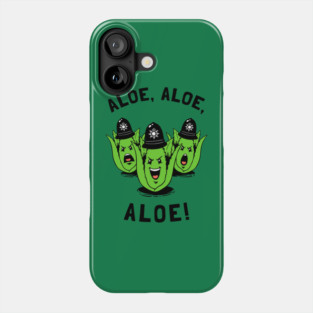 Aloe Aloe Aloe Phone Case