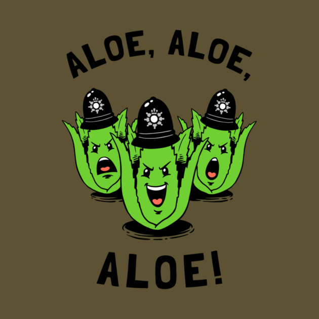 Aloe Aloe Aloe by dumbshirts