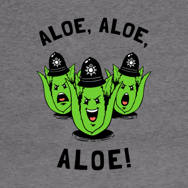 Aloe Aloe Aloe by dumbshirts