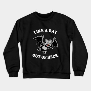 Like A Bat Out Of Heck Crewneck Sweatshirt