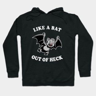 Like A Bat Out Of Heck Hoodie