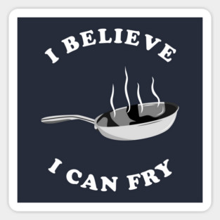 I Believe I Can Fry Sticker