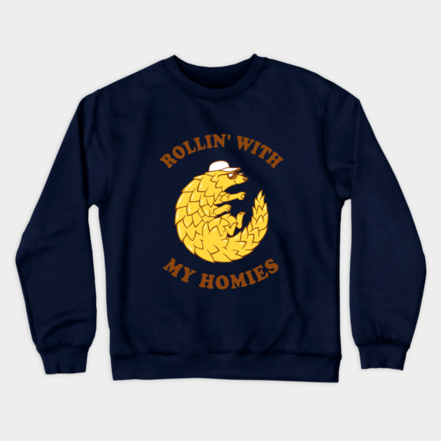 Pangolin Rollin' With My Homies Crewneck Sweatshirt by dumbshirts