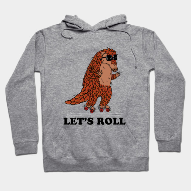Pangolin Let's Roll Hoodie by dumbshirts