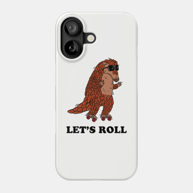 Pangolin Let's Roll Phone Case by dumbshirts