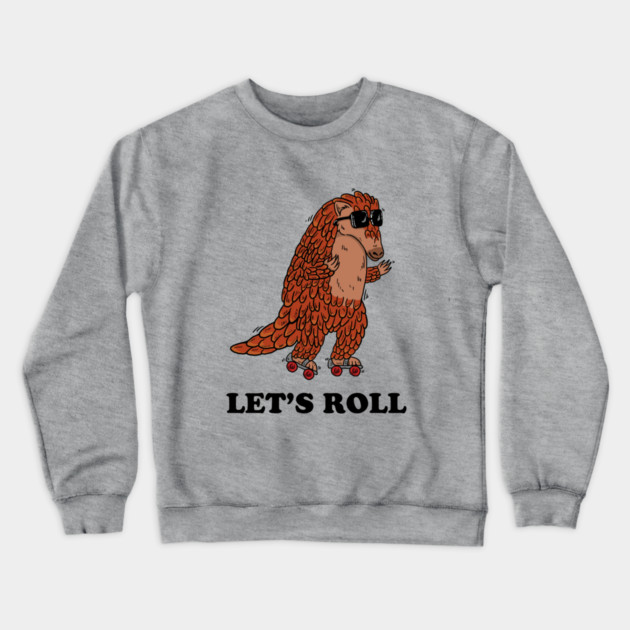 Pangolin Let's Roll Crewneck Sweatshirt by dumbshirts