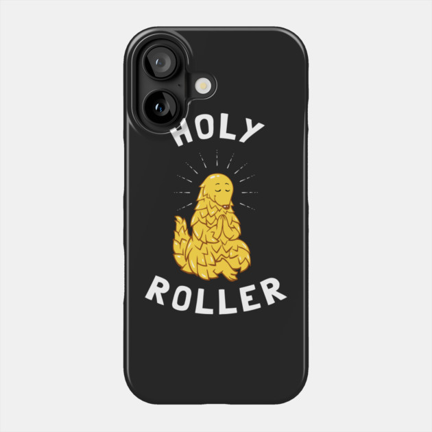Pangolin Holy Roller Phone Case by dumbshirts