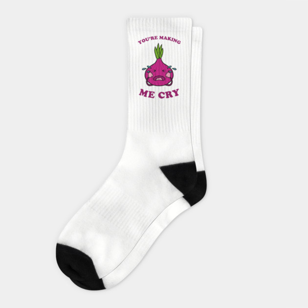You're Making Me Cry Socks by dumbshirts