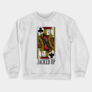 Jacked Up Crewneck Sweatshirt