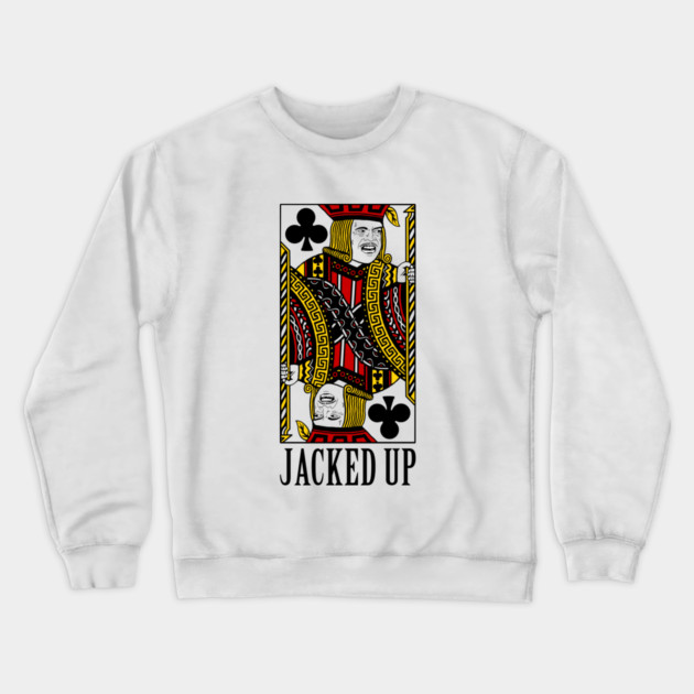 Jacked Up Crewneck Sweatshirt by dumbshirts